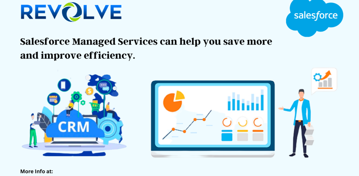 Salesforce Managed Services can help you save money and improve your customer service.